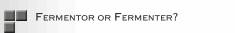 Fermentor or Fermenter?
