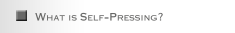 What is Self-Pressing?